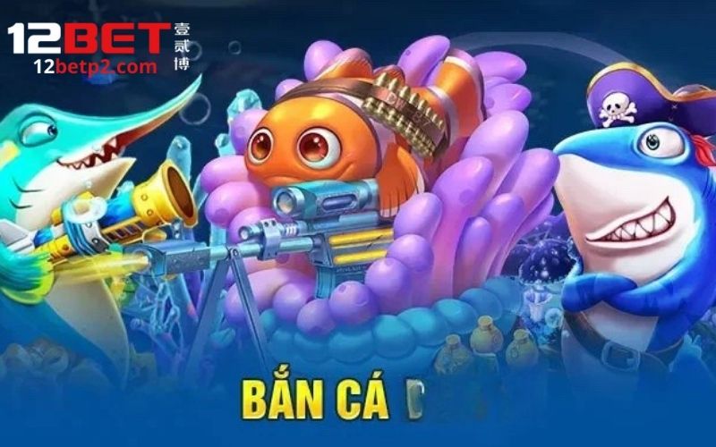 ban-ca-12bet-4